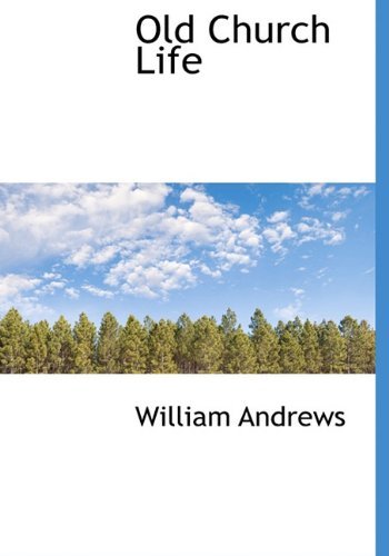 Cover for William Andrews · Old Church Life (Inbunden Bok) (2009)