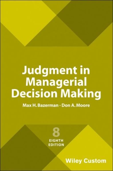 Cover for Bazerman, Max H. (Northwestern University) · Judgment in Managerial Decision Making (Paperback Book) (2017)