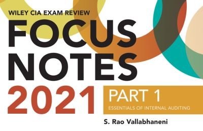 Cover for S. Rao Vallabhaneni · Wiley CIA Exam Review 2021 Focus Notes, Part 1: Essentials of Internal Auditing - Wiley CIA Exam Review Series (Paperback Bog) (2021)