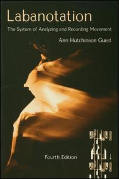 Cover for Ann Hutchinson Guest · Labanotation: The System of Analyzing and Recording Movement (Gebundenes Buch) (2015)