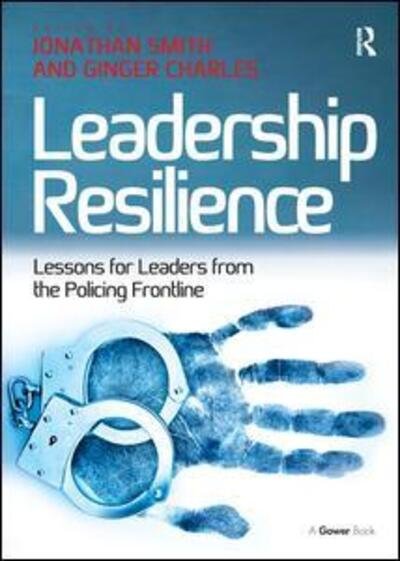 Cover for Ginger Charles · Leadership Resilience: Lessons for Leaders from the Policing Frontline (Paperback Bog) (2016)