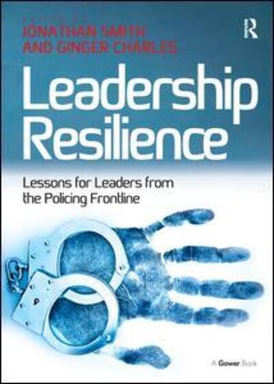 Cover for Ginger Charles · Leadership Resilience: Lessons for Leaders from the Policing Frontline (Paperback Book) (2016)