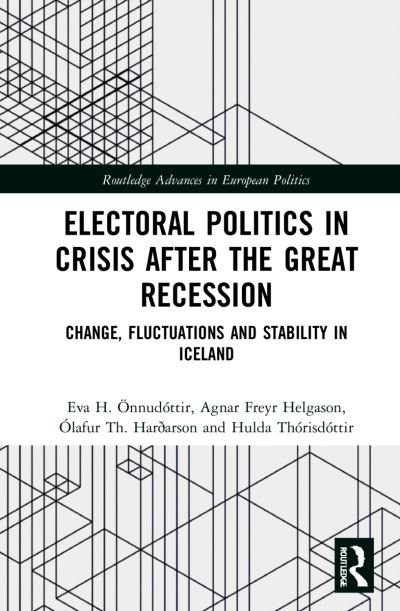Cover for Onnudottir, Eva H. (University of Iceland, Iceland.) · Electoral Politics in Crisis After the Great Recession: Change, Fluctuations and Stability in Iceland - Routledge Advances in European Politics (Hardcover Book) (2021)