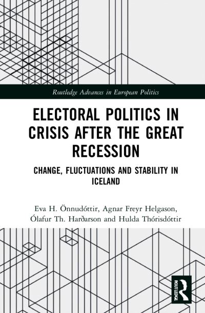 Cover for Onnudottir, Eva H. (University of Iceland, Iceland.) · Electoral Politics in Crisis After the Great Recession: Change, Fluctuations and Stability in Iceland - Routledge Advances in European Politics (Gebundenes Buch) (2021)