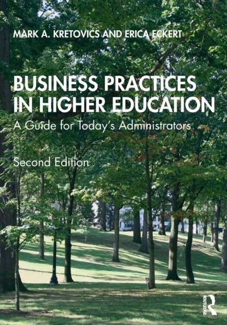 Cover for Kretovics, Mark A. (Kent State University, USA) · Business Practices in Higher Education: A Guide for Today's Administrators (Paperback Book) (2019)