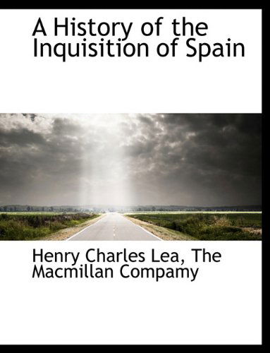 Cover for Henry Charles Lea · A History of the Inquisition of Spain (Paperback Book) (2010)