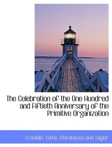 Cover for Franklin · The Celebration of the One Hundred and Fiftieth Anniversary of the Primitive Organization (Paperback Book) (2010)