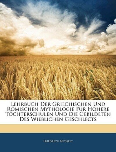 Cover for Nösselt · Lehrbuch Der Griechischen Und R (Bok)
