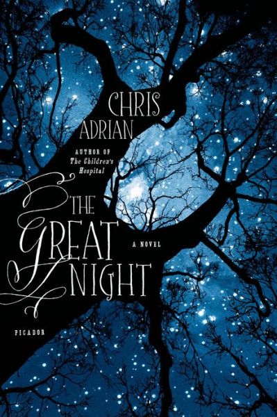 Cover for Chris Adrian · The Great Night (Paperback Book) (2012)