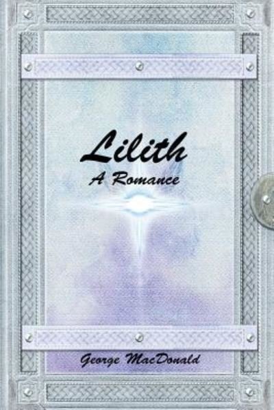 Cover for George MacDonald · Lilith: A Romance (Pocketbok) (2016)