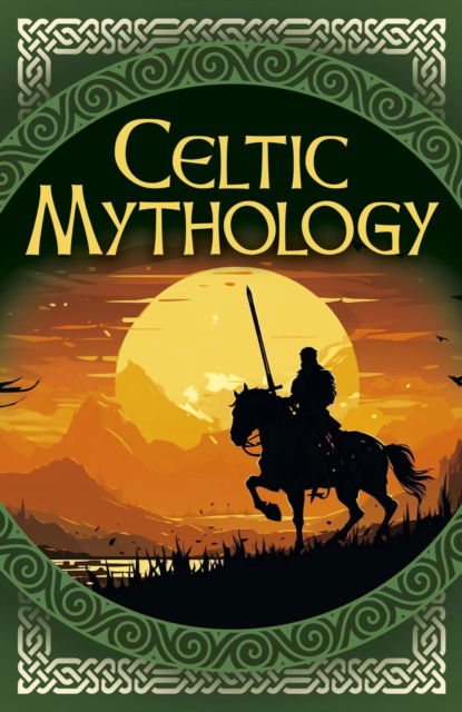 Celtic Mythology - Arcturus Classics - Charles Squire - Books - Arcturus Publishing Ltd - 9781398831384 - May 1, 2025