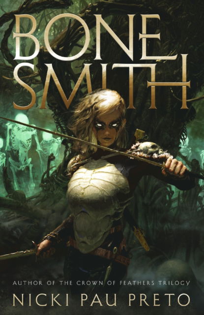 Bonesmith: The thrilling Sunday Times bestseller - The House of the Dead Duology - Nicki Pau Preto - Bücher - Hodder & Stoughton - 9781399722384 - 16. Juli 2024