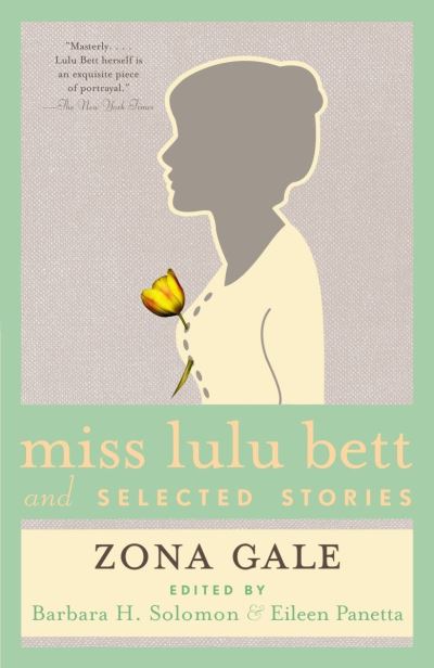 Cover for Zona Gale · Miss Lulu Bett and Selected Stories (Paperback Book) (2005)