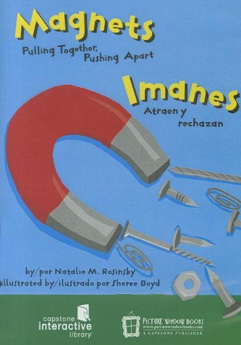 Imanes/ Magnets: Atraen Y Rechazan/ Pulling Together, Pushing Apart (Ciencia Asombrosa) (Spanish Edition) - Natalie M. Rosinsky - Books - Picture Window Books - 9781404844384 - 2008