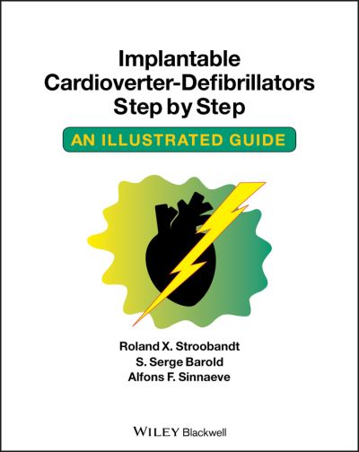 Cover for Stroobandt, Roland X. (Professor of Medicine, Heart Center, University Hospital, Ghent, Belgium; Department of Cardiology, A.Z. Damiaan Hospital, Ostend, Belgium) · Implantable Cardioverter - Defibrillators Step by Step: An Illustrated Guide (Paperback Book) (2009)