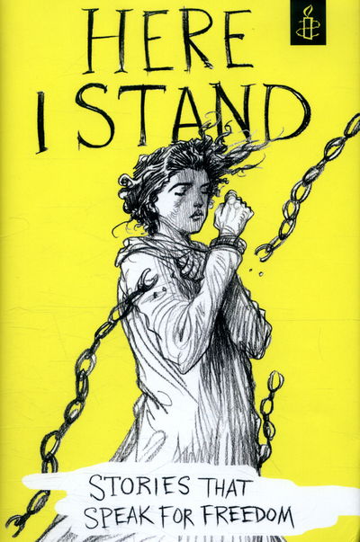 Cover for Amnesty International · Here I Stand: Stories that Speak for Freedom (Hardcover Book) (2016)