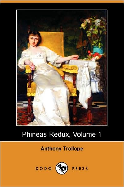 Cover for Anthony Ed Trollope · Phineas Redux, Volume 1 (Dodo Press) (Paperback Book) (2008)