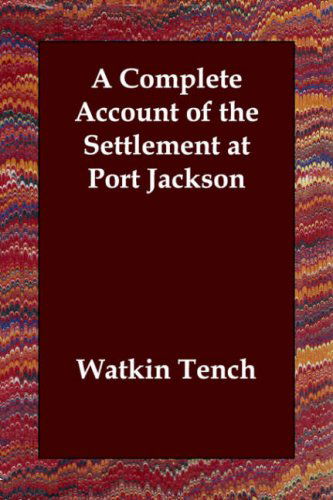 Cover for Watkin Tench · A Complete Account of the Settlement at Port Jackson (Paperback Book) (2006)