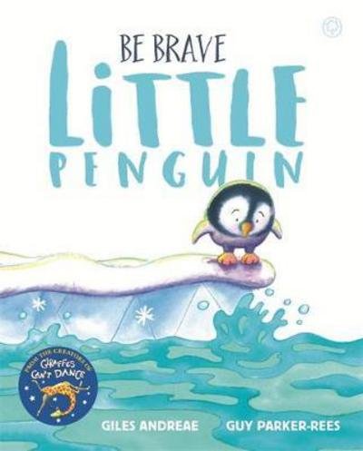 Cover for Giles Andreae · Be Brave Little Penguin (Paperback Book) (2017)