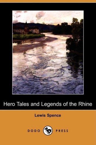 Cover for Lewis Spence · Hero Tales and Legends of the Rhine (Dodo Press) (Paperback Bog) (2008)