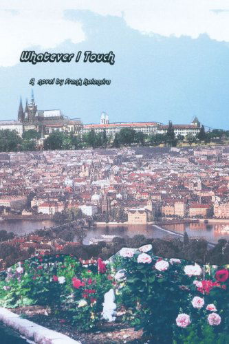 Cover for Frank Kolondra · Whatever I Touch (Paperback Book) (2006)