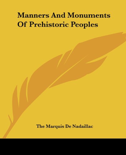 Cover for The Marquis De Nadaillac · Manners and Monuments of Prehistoric Peoples (Paperback Book) (2004)