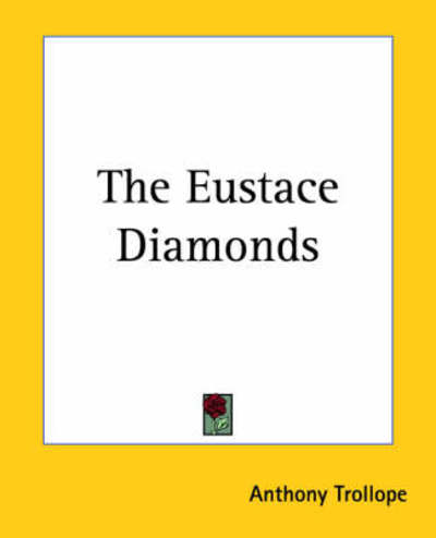 Cover for Anthony Ed Trollope · The Eustace Diamonds (Kessinger Publishing's Rare Reprints) (Paperback Book) (2004)