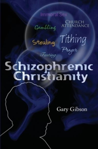 Cover for Gary Gibson · Schizophrenic Christianity (Pocketbok) (2008)