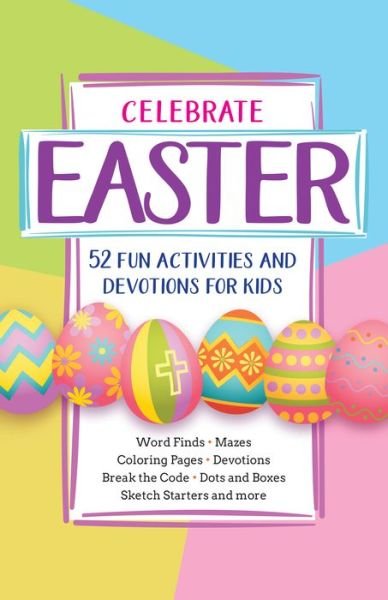 Cover for Broadstreet Publishing · Celebrate Easter! 52 Fun Activities &amp; Devotions for Kids (Paperback Bog) (2019)