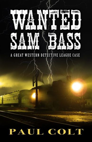 Cover for Paul Colt · Wanted Sam Bass (Hardcover Book) (2015)