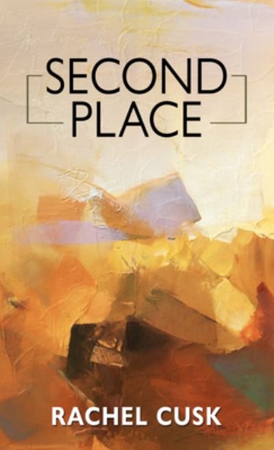 Second Place - Rachel Cusk - Libros - Thorndike Press Large Print - 9781432890384 - 29 de septiembre de 2021