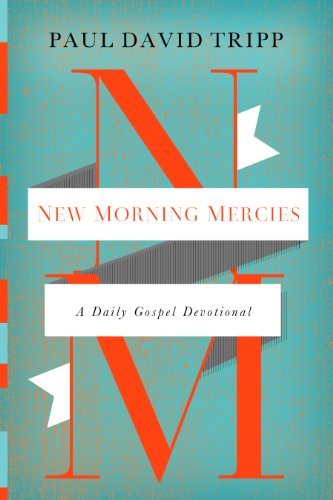 New Morning Mercies: A Daily Gospel Devotional - Paul David Tripp - Książki - Crossway Books - 9781433541384 - 31 października 2014