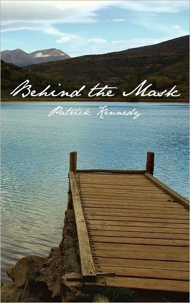 Cover for Patrick Kennedy · Behind the Mask (Inbunden Bok) (2012)