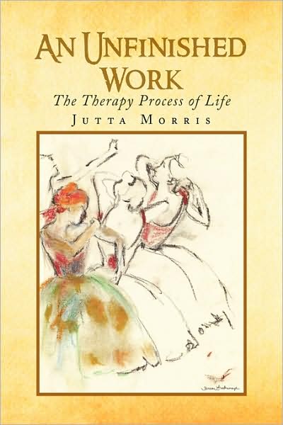 Cover for Jutta Morris · An Unfinished Work (Hardcover Book) (2009)
