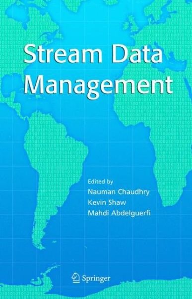 Cover for Nauman Chaudhry · Stream Data Management - Advances in Database Systems (Pocketbok) [1st Ed. Softcover of Orig. Ed. 2005 edition] (2010)