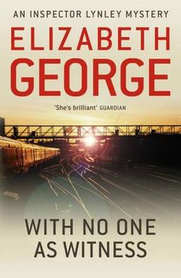 With No One as Witness: An Inspector Lynley Novel: 13 - Inspector Lynley - Elizabeth George - Książki - Hodder & Stoughton - 9781444738384 - 13 września 2012