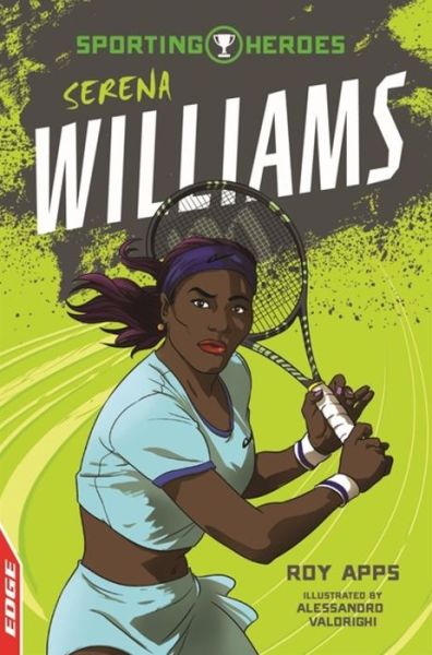 Cover for Roy Apps · EDGE: Sporting Heroes: Serena Williams - EDGE: Sporting Heroes (Hardcover Book) [Illustrated edition] (2018)