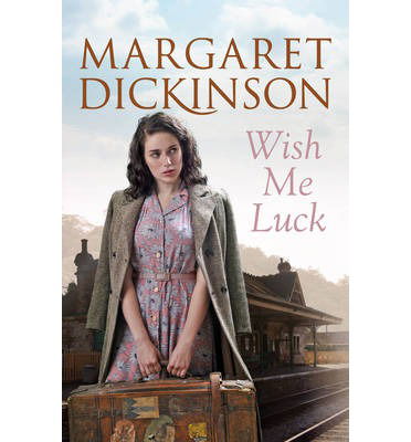 Cover for Margaret Dickinson · Wish Me Luck (Paperback Book) [New edition] (2014)