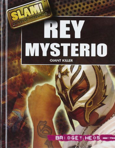 Cover for Bridget Heos · Rey Mysterio: Giant Killer (Slam! Stars of Wrestling) (Hardcover Book) (2011)