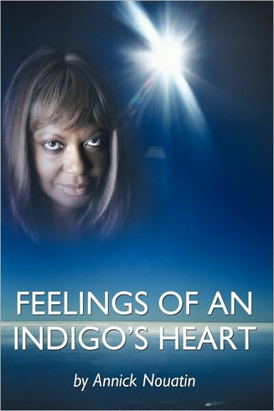 Cover for Annick Nouatin · Feelings of an Indigo's Heart (Hardcover Book) (2010)