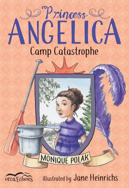 Cover for Monique Polak · Princess Angelica, Camp Catastrophe (Paperback Book) (2018)