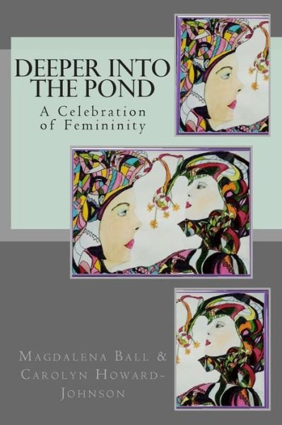 Carolyn Howard-johnson · Deeper into the Pond: a Celebration of Femininity (Taschenbuch) (2011)