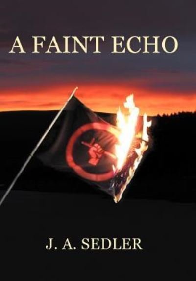 J a Sedler · A Faint Echo (Hardcover bog) (2011)
