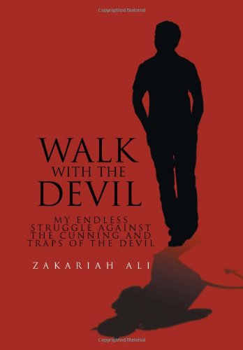 Cover for Zakariah Ali · Walk with the Devil: My Endless Struggle Against the Cunning and Traps of the Devil (Hardcover Book) (2012)