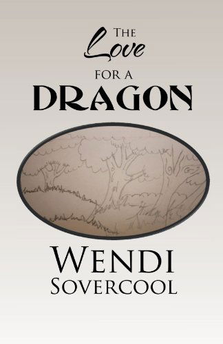 Cover for Wendi Sovercool · The Love for a Dragon (Paperback Book) (2012)