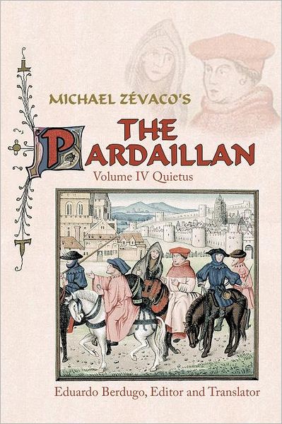 Cover for Ed Berdugo · Michael Zevaco's the Pardaillan: Volume Iv: Quietus (Paperback Book) (2012)