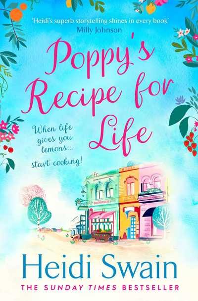 Cover for Heidi Swain · Poppy's Recipe for Life: Treat yourself to the gloriously uplifting new book from the Sunday Times bestselling author! (Paperback Book) (2019)
