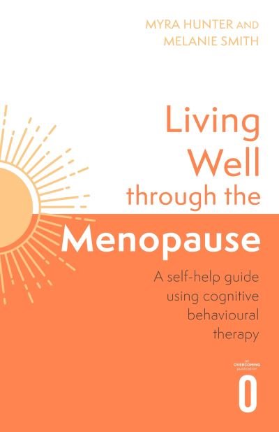 Cover for Myra Hunter · Living Well Through The Menopause: An evidence-based cognitive behavioural guide - Living Well (Paperback Bog) (2024)