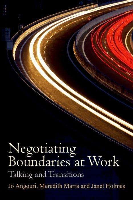 Cover for Jo Angouri · Negotiating Boundaries at Work: Talking and Transitions (Pocketbok) (2018)
