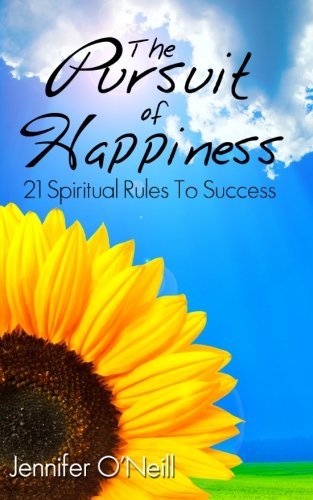 Cover for Jennifer O'neill · The Pursuit of Happiness: 21 Spiritual Rules to Success (Paperback Book) (2012)